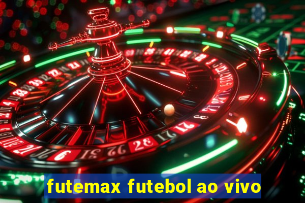 futemax futebol ao vivo